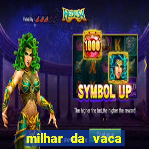 milhar da vaca mais atrasada